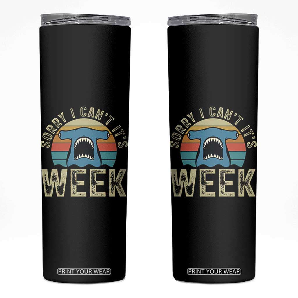 Vintage Hammerhead Shark Lover Skinny Tumbler Sorry I Cant Its Week