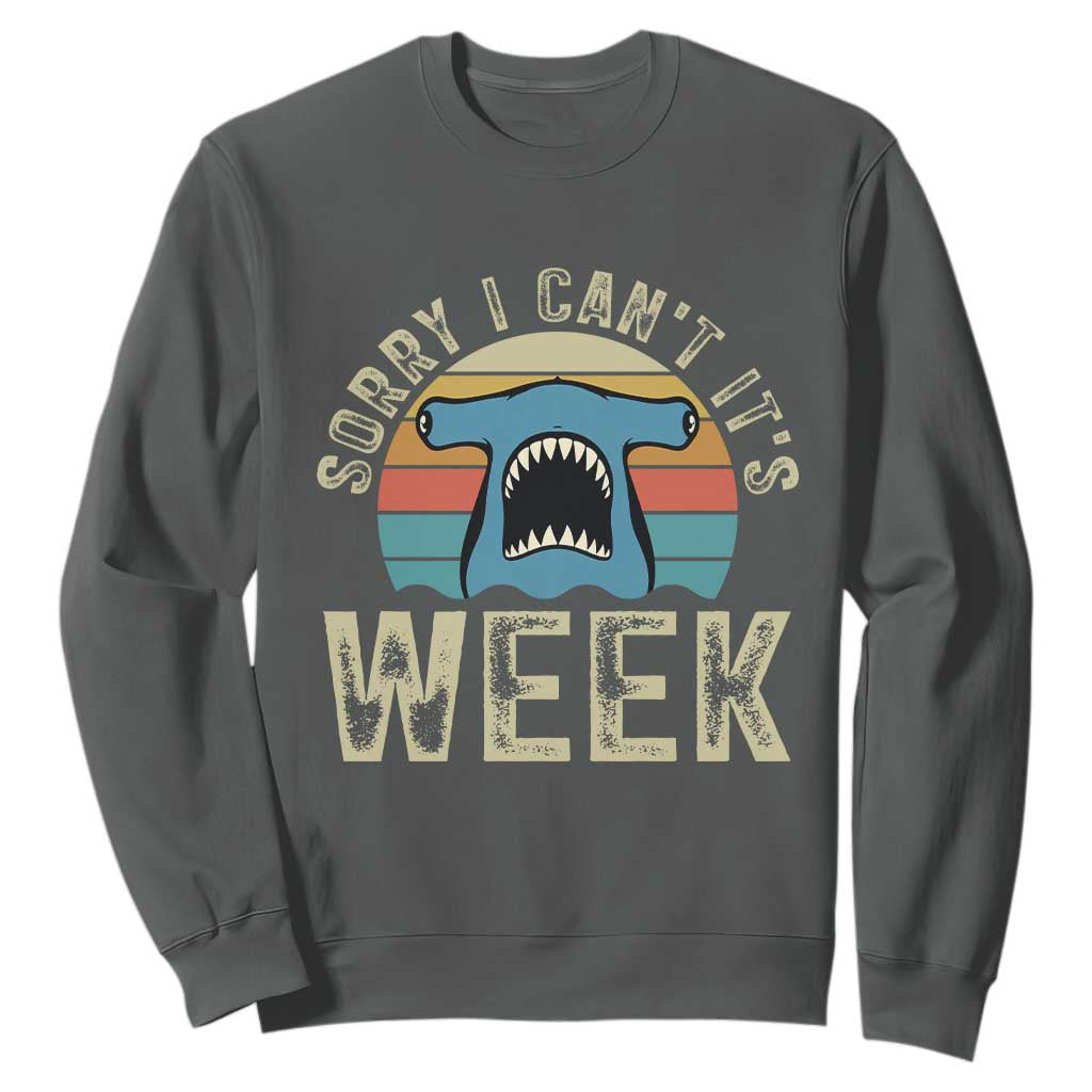 Vintage Hammerhead Shark Lover Sweatshirt Sorry I Cant Its Week
