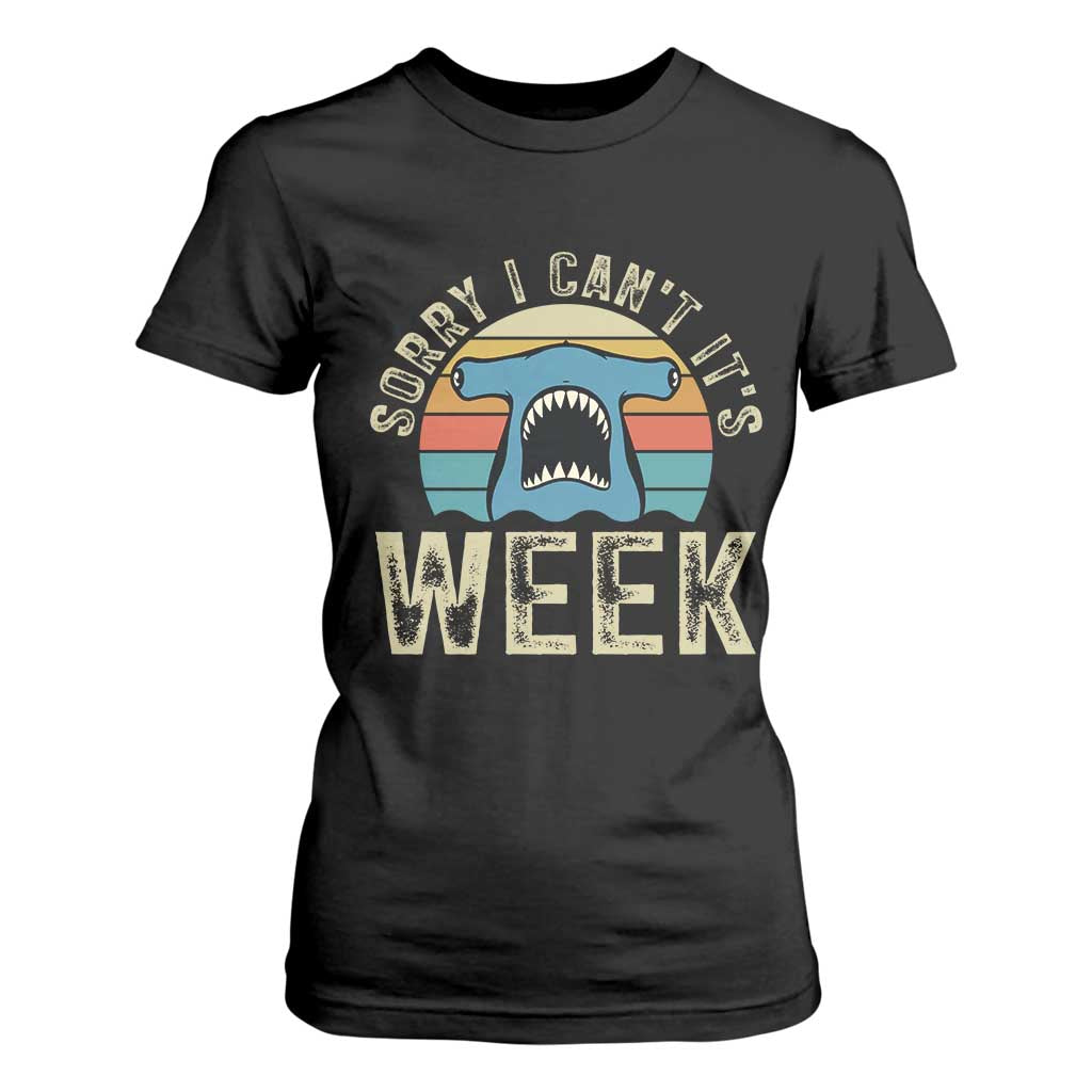 Vintage Hammerhead Shark Lover T Shirt For Women Sorry I Cant Its Week TS12 Black Print Your Wear