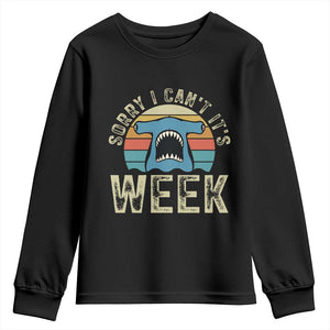 Vintage Hammerhead Shark Lover Youth Sweatshirt Sorry I Cant Its Week