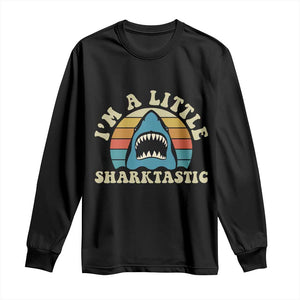 Im A Little Sharktastic Long Sleeve Shirt Vintage Shark Lover Week Gift