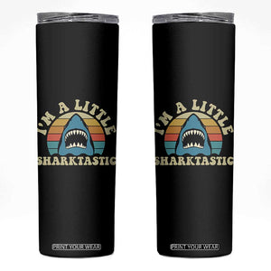 Im A Little Sharktastic Skinny Tumbler Vintage Shark Lover Week Gift