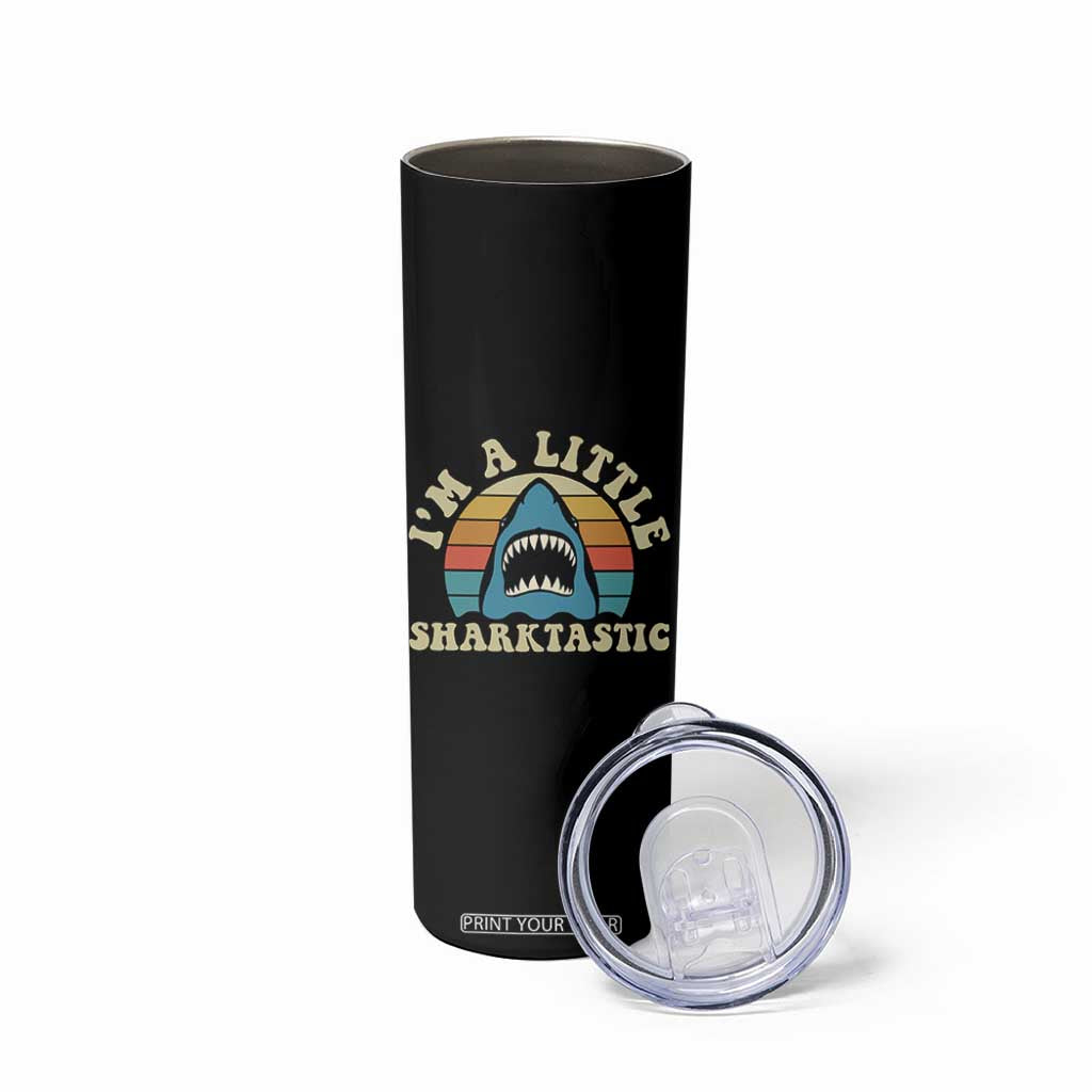 Im A Little Sharktastic Skinny Tumbler Vintage Shark Lover Week Gift