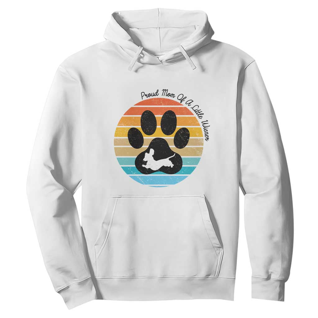Dachshund Dog Mom Hoodie Proud Mom Of A Little Wiener TS12 White Print Your Wear