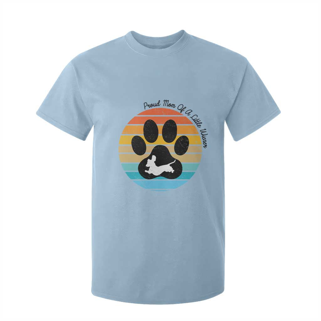 Dachshund Dog Mom T Shirt For Kid Proud Mom Of A Little Wiener TS12 Light Blue Print Your Wear