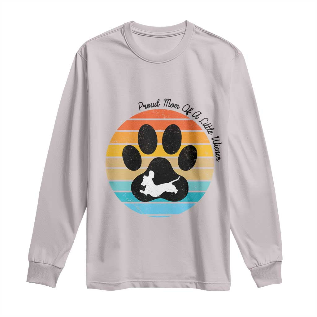 Dachshund Dog Mom Long Sleeve Shirt Proud Mom Of A Little Wiener TS12 Ice Gray Print Your Wear