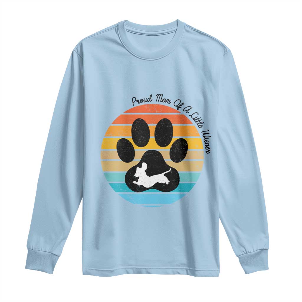 Dachshund Dog Mom Long Sleeve Shirt Proud Mom Of A Little Wiener TS12 Light Blue Print Your Wear