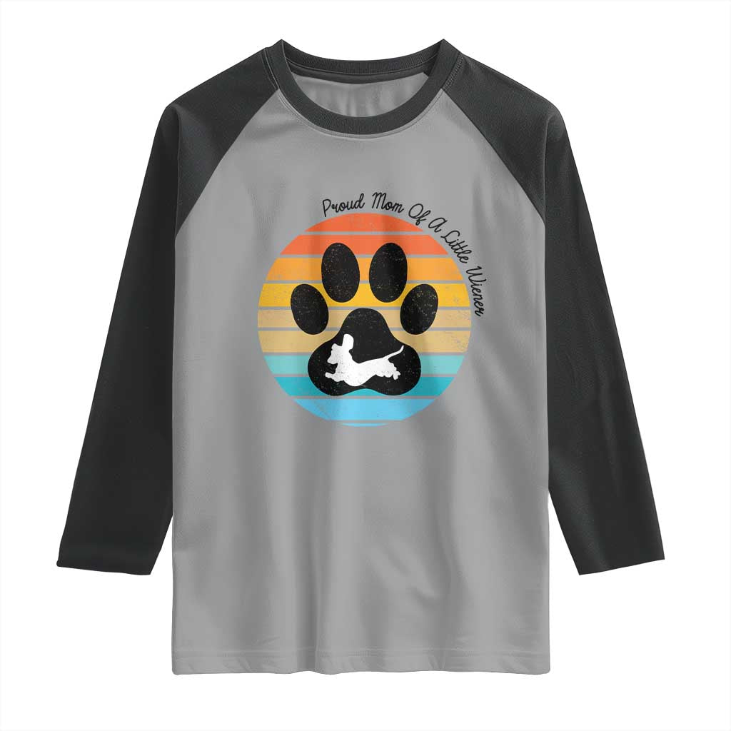 Dachshund Dog Mom Raglan Shirt Proud Mom Of A Little Wiener TS12 Sport Gray Black Print Your Wear