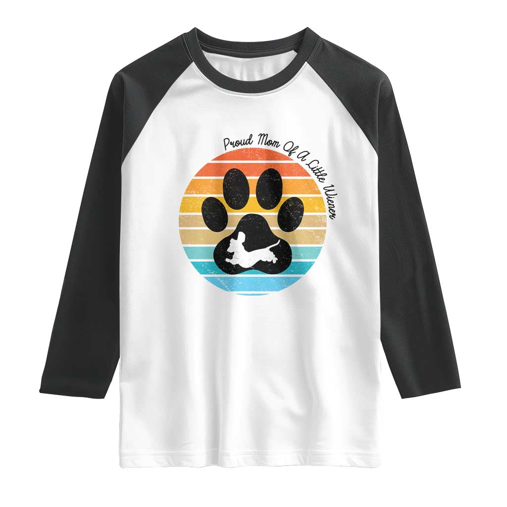 Dachshund Dog Mom Raglan Shirt Proud Mom Of A Little Wiener TS12 White Black Print Your Wear