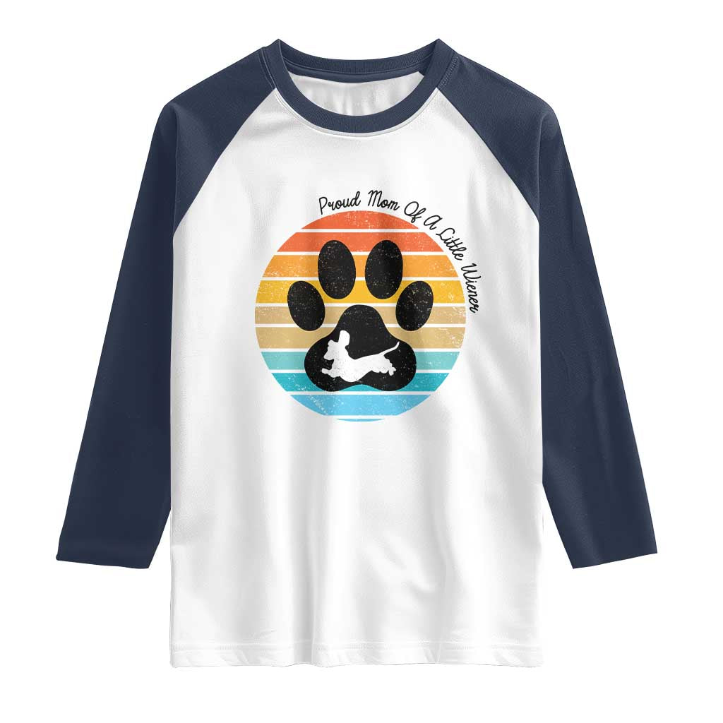 Dachshund Dog Mom Raglan Shirt Proud Mom Of A Little Wiener TS12 White Navy Print Your Wear