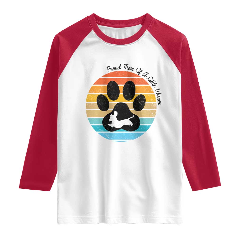 Dachshund Dog Mom Raglan Shirt Proud Mom Of A Little Wiener TS12 White Red Print Your Wear