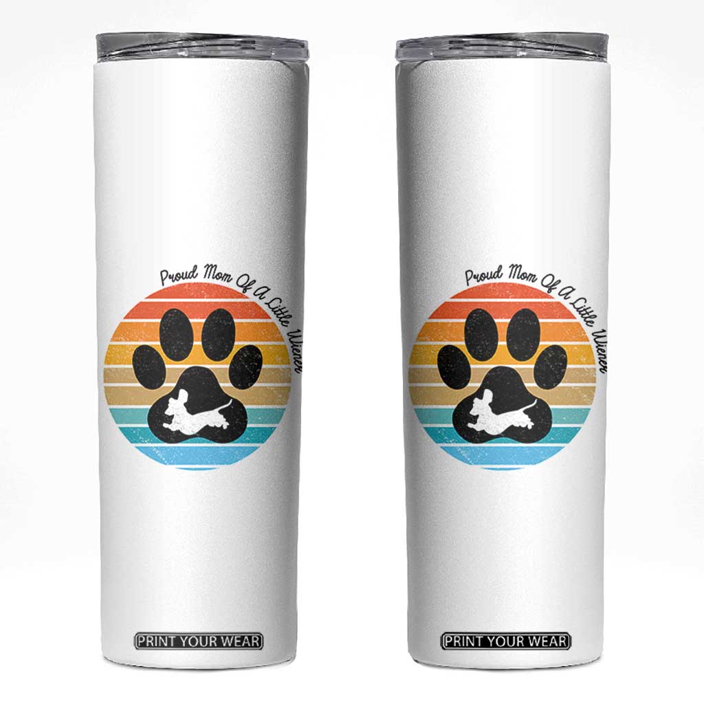 Dachshund Dog Mom Skinny Tumbler Proud Mom Of A Little Wiener TS12 White Print Your Wear