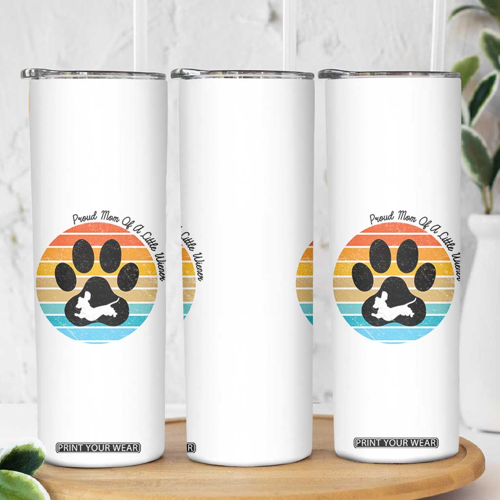 Dachshund Dog Mom Skinny Tumbler Proud Mom Of A Little Wiener TS12 Print Your Wear