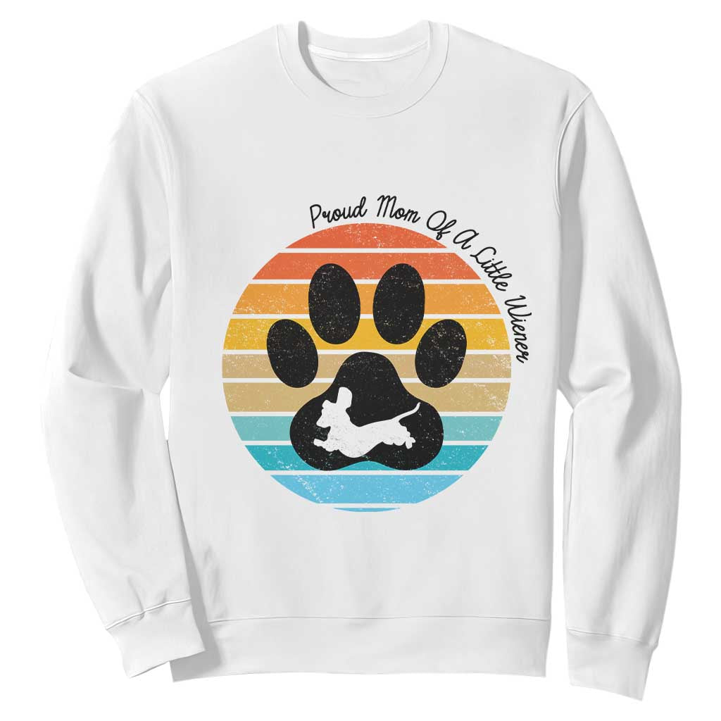 Dachshund Dog Mom Sweatshirt Proud Mom Of A Little Wiener TS12 White Print Your Wear