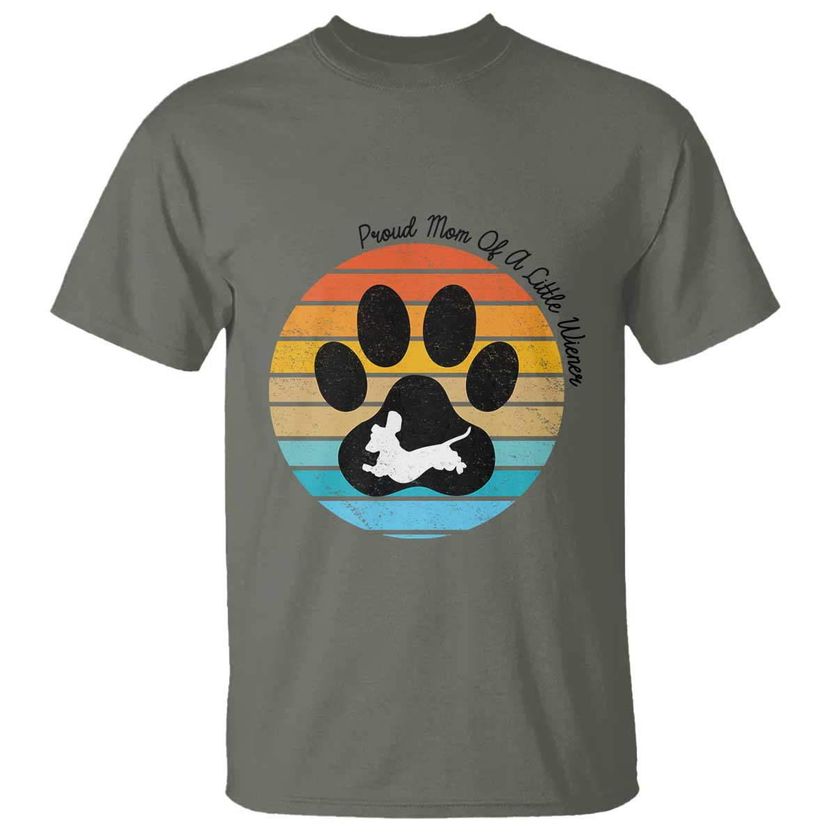 Dachshund Dog Mom T Shirt Proud Mom Of A Little Wiener TS12 Military Green Print Your Wear