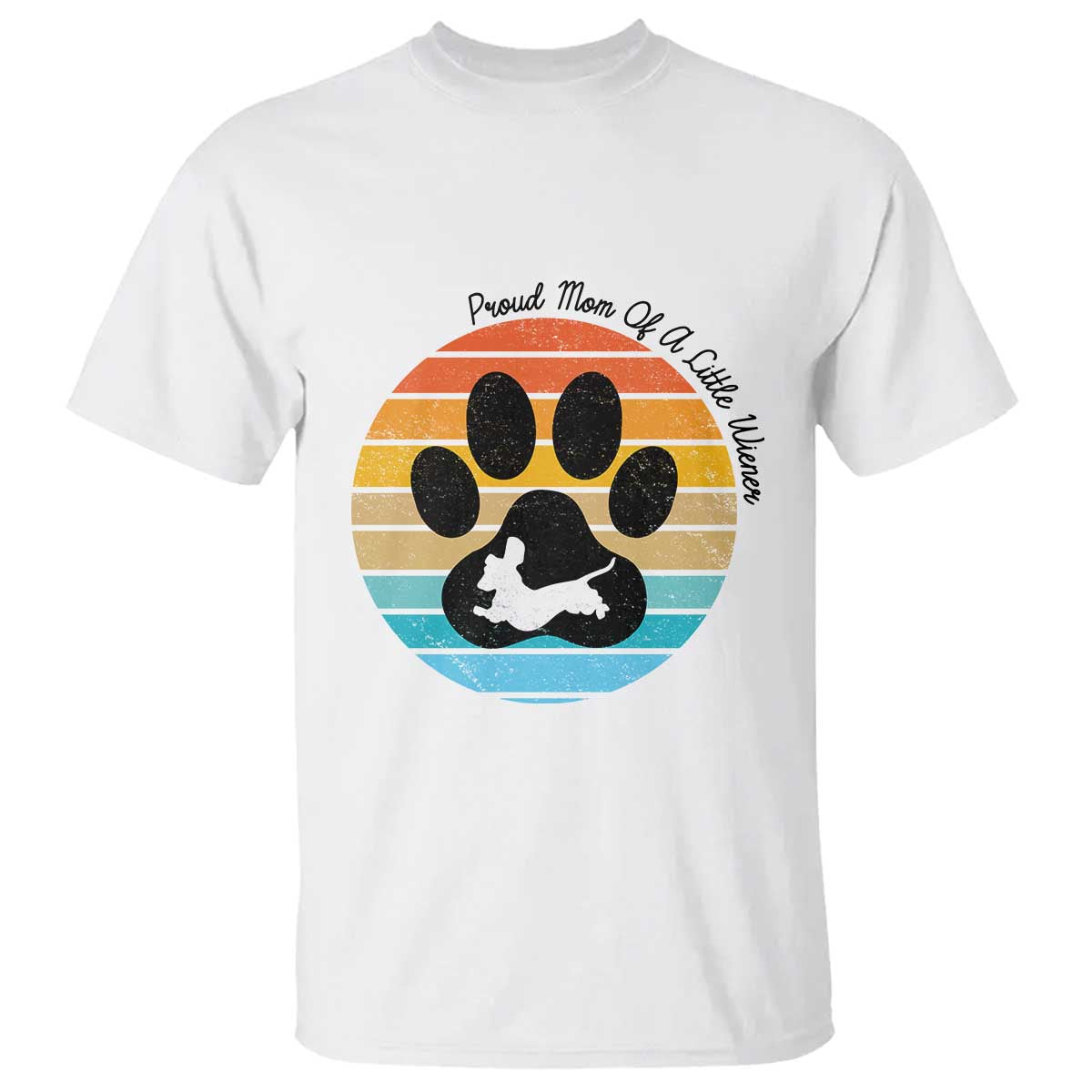 Dachshund Dog Mom T Shirt Proud Mom Of A Little Wiener TS12 White Print Your Wear
