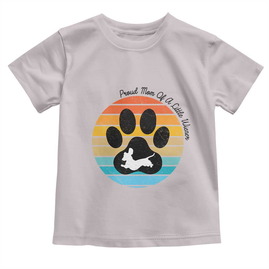 Dachshund Dog Mom Toddler T Shirt Proud Mom Of A Little Wiener TS12 Ice Gray Print Your Wear