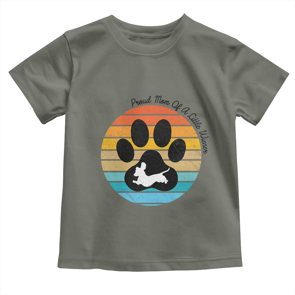 Dachshund Dog Mom Toddler T Shirt Proud Mom Of A Little Wiener TS12 Military Green Print Your Wear