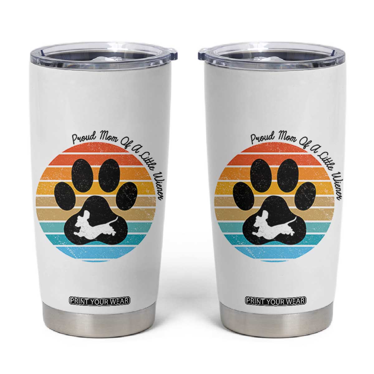 Dachshund Dog Mom Tumbler Cup Proud Mom Of A Little Wiener TS12 White Print Your Wear