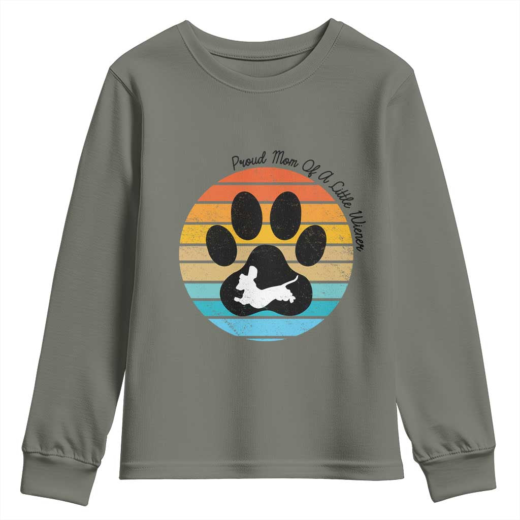Dachshund Dog Mom Youth Sweatshirt Proud Mom Of A Little Wiener TS12 Military Green Print Your Wear