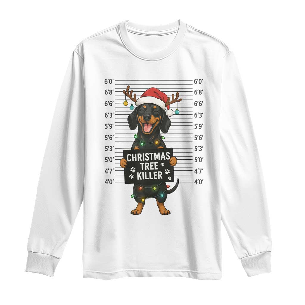 Christmas Dachshund Long Sleeve Shirt Funny Christmas Tree Killer TS12 White Print Your Wear