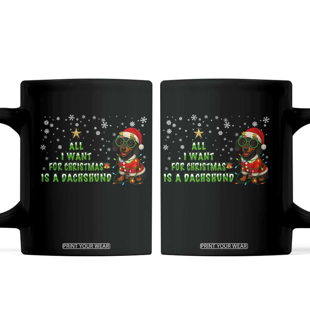 Christmas Dachshund Coffee Mug All I Want For Christmas Is A Dachshund TS12 Black Print Your Wear