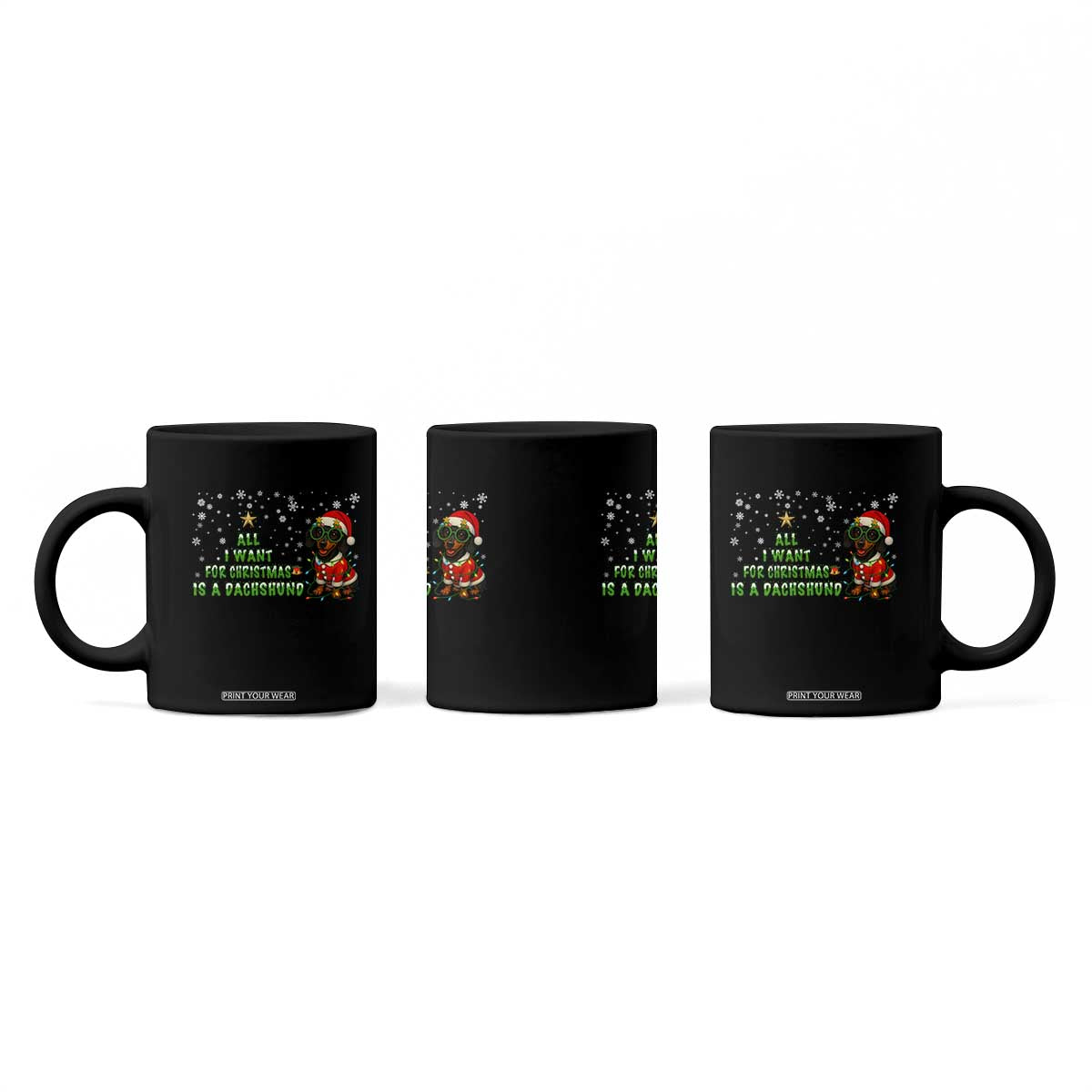 Christmas Dachshund Coffee Mug All I Want For Christmas Is A Dachshund TS12 Print Your Wear