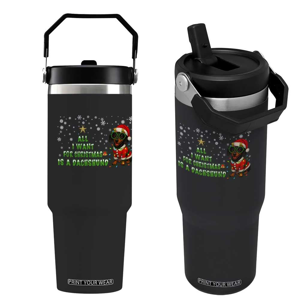 Christmas Dachshund Flip Straw Tumbler All I Want For Christmas Is A Dachshund TS12 One Size: 30 oz Black Print Your Wear
