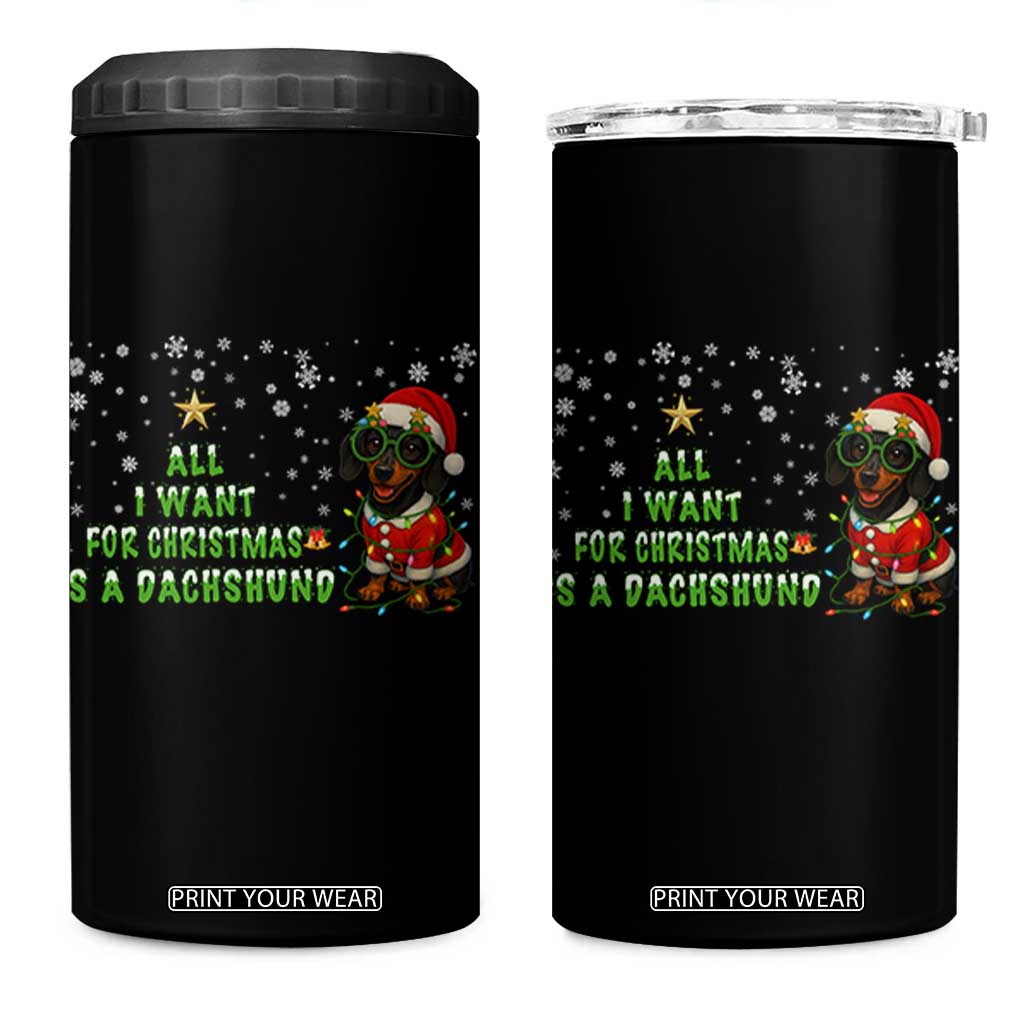 Christmas Dachshund 4 in 1 Can Cooler Tumbler All I Want For Christmas Is A Dachshund TS12 One Size: 16 oz Black Print Your Wear