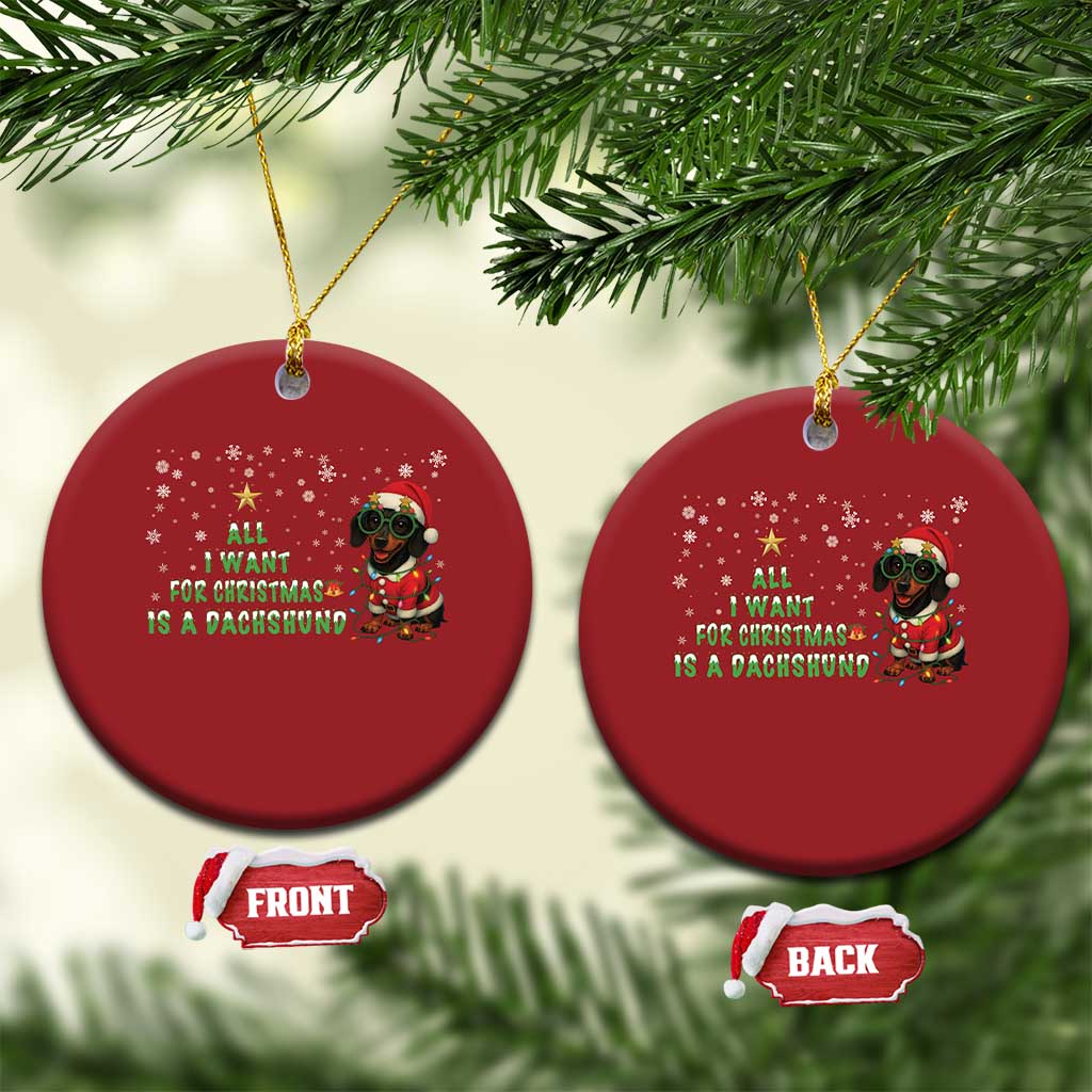 Xmas Dachshund Christmas Ornament All I Want For Christmas Is A Dachshund TS12 Circle Red Print Your Wear