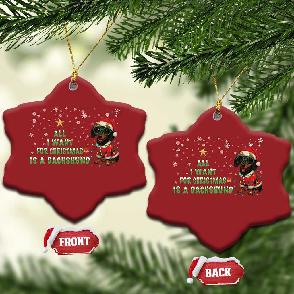 Xmas Dachshund Christmas Ornament All I Want For Christmas Is A Dachshund TS12 Snow Flake Red Print Your Wear
