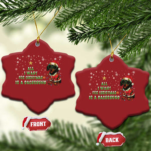 Xmas Dachshund Christmas Ornament All I Want For Christmas Is A Dachshund TS12 Snow Flake Red Print Your Wear