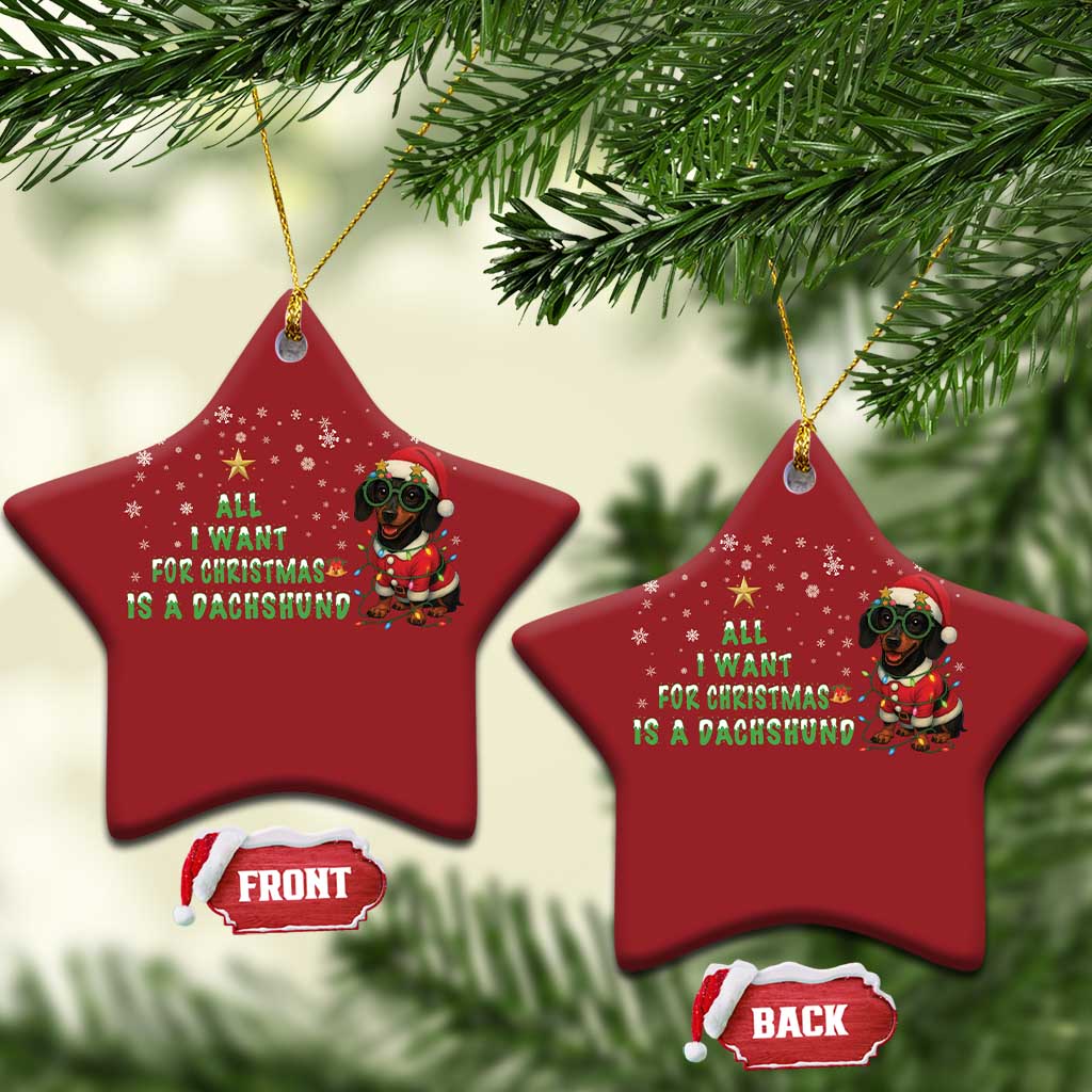 Xmas Dachshund Christmas Ornament All I Want For Christmas Is A Dachshund TS12 Star Red Print Your Wear