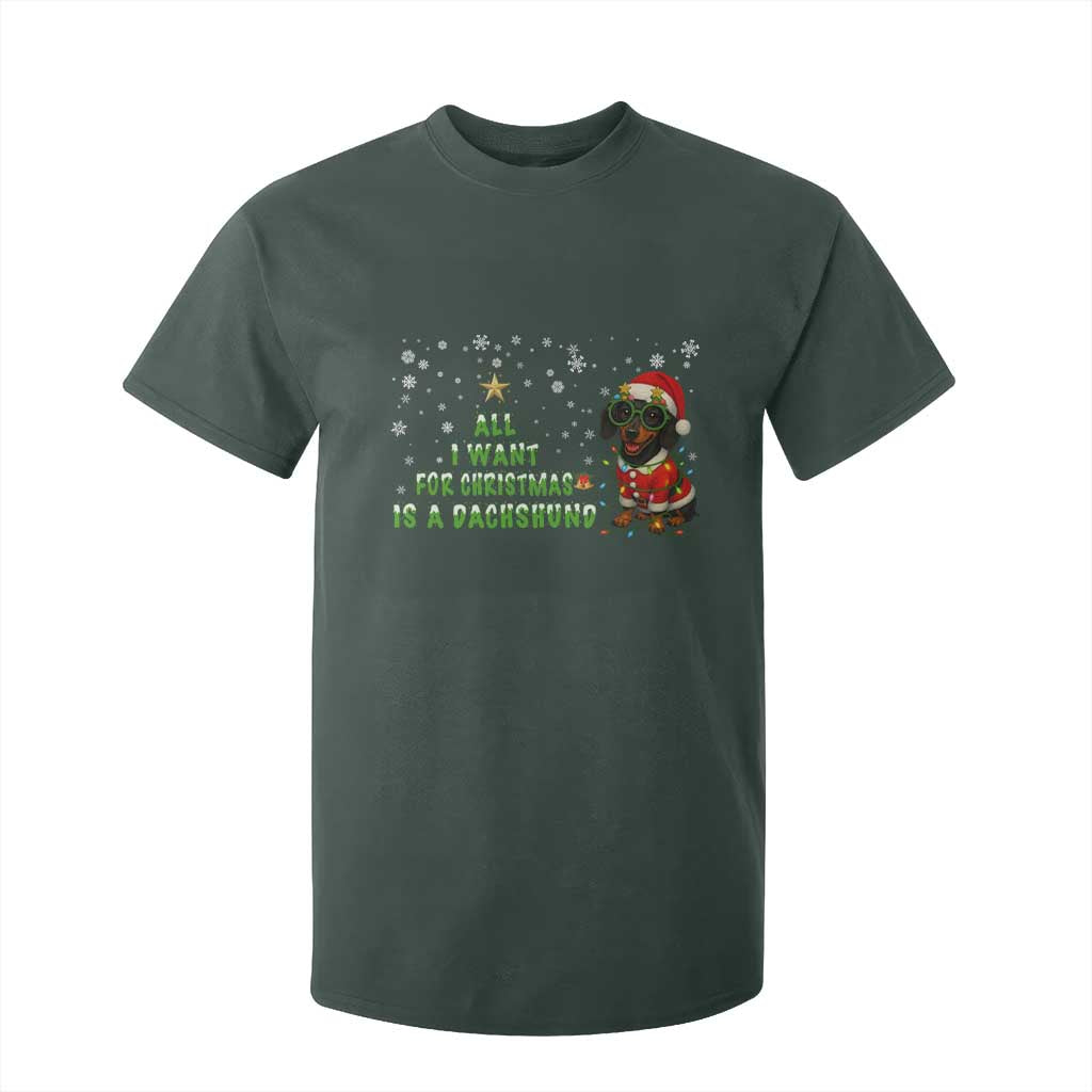 Christmas Dachshund T Shirt For Kid All I Want For Christmas Is A Dachshund TS12 Dark Forest Green Print Your Wear