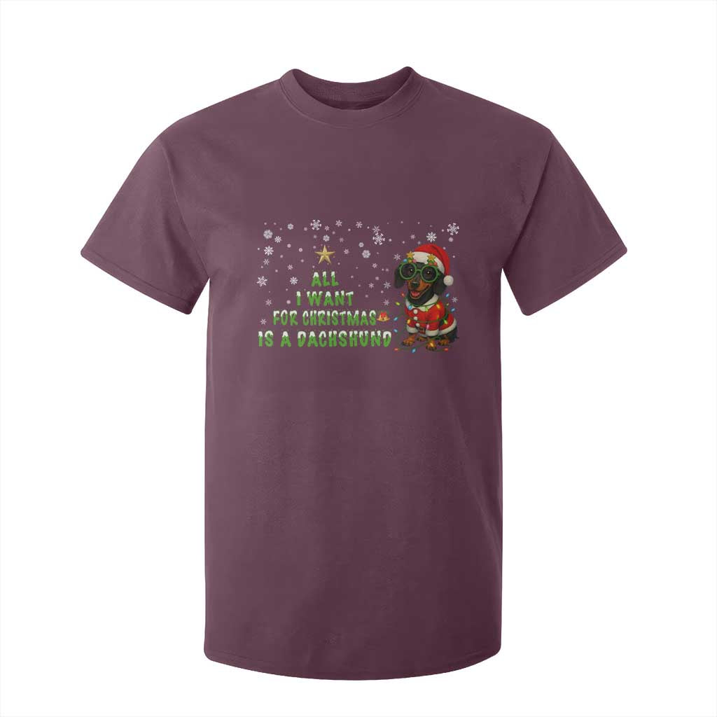 Christmas Dachshund T Shirt For Kid All I Want For Christmas Is A Dachshund TS12 Maroon Print Your Wear