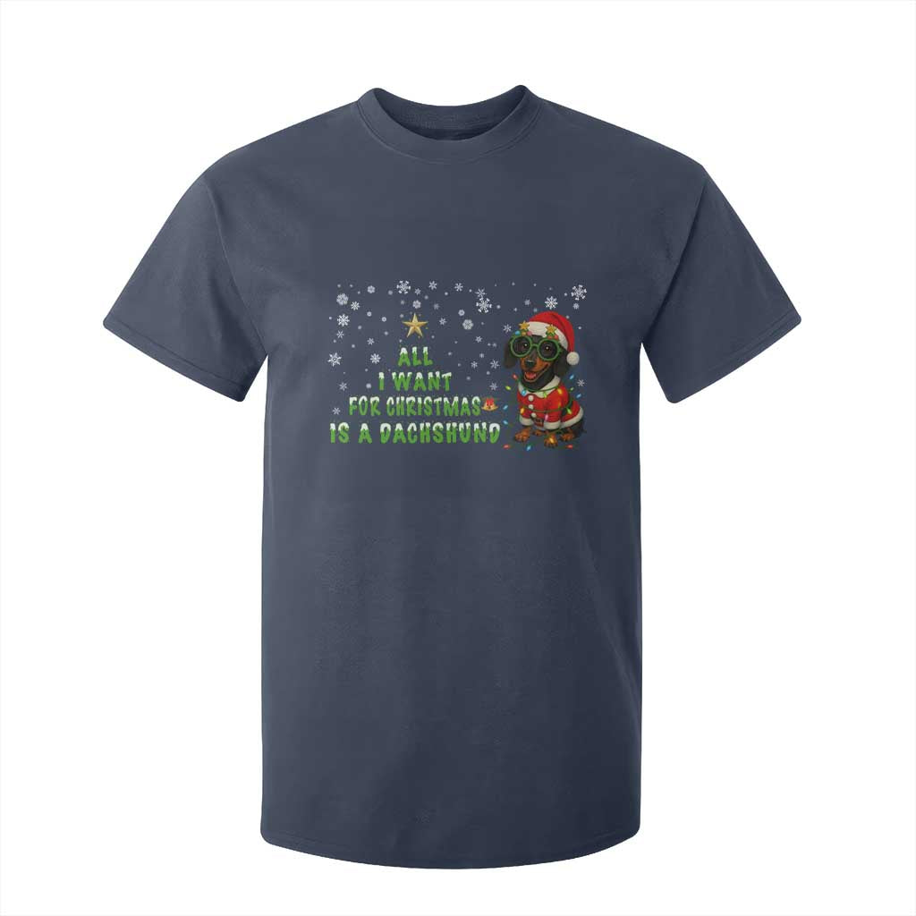 Christmas Dachshund T Shirt For Kid All I Want For Christmas Is A Dachshund TS12 Navy Print Your Wear