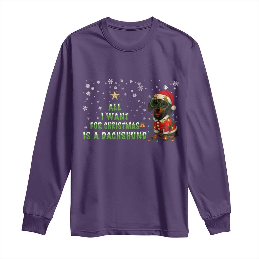Christmas Dachshund Long Sleeve Shirt All I Want For Christmas Is A Dachshund TS12 Purple Print Your Wear