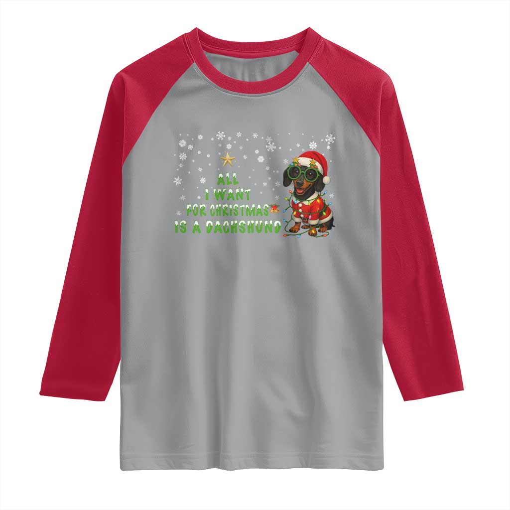 Christmas Dachshund Raglan Shirt All I Want For Christmas Is A Dachshund TS12 Sport Gray Red Print Your Wear