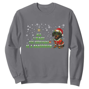 Christmas Dachshund Sweatshirt All I Want For Christmas Is A Dachshund TS12 Charcoal Print Your Wear