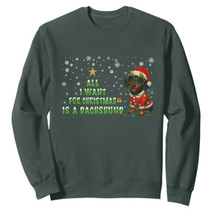 Christmas Dachshund Sweatshirt All I Want For Christmas Is A Dachshund TS12 Dark Forest Green Print Your Wear
