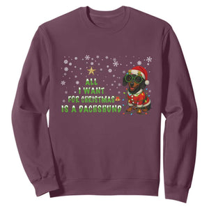 Christmas Dachshund Sweatshirt All I Want For Christmas Is A Dachshund TS12 Maroon Print Your Wear