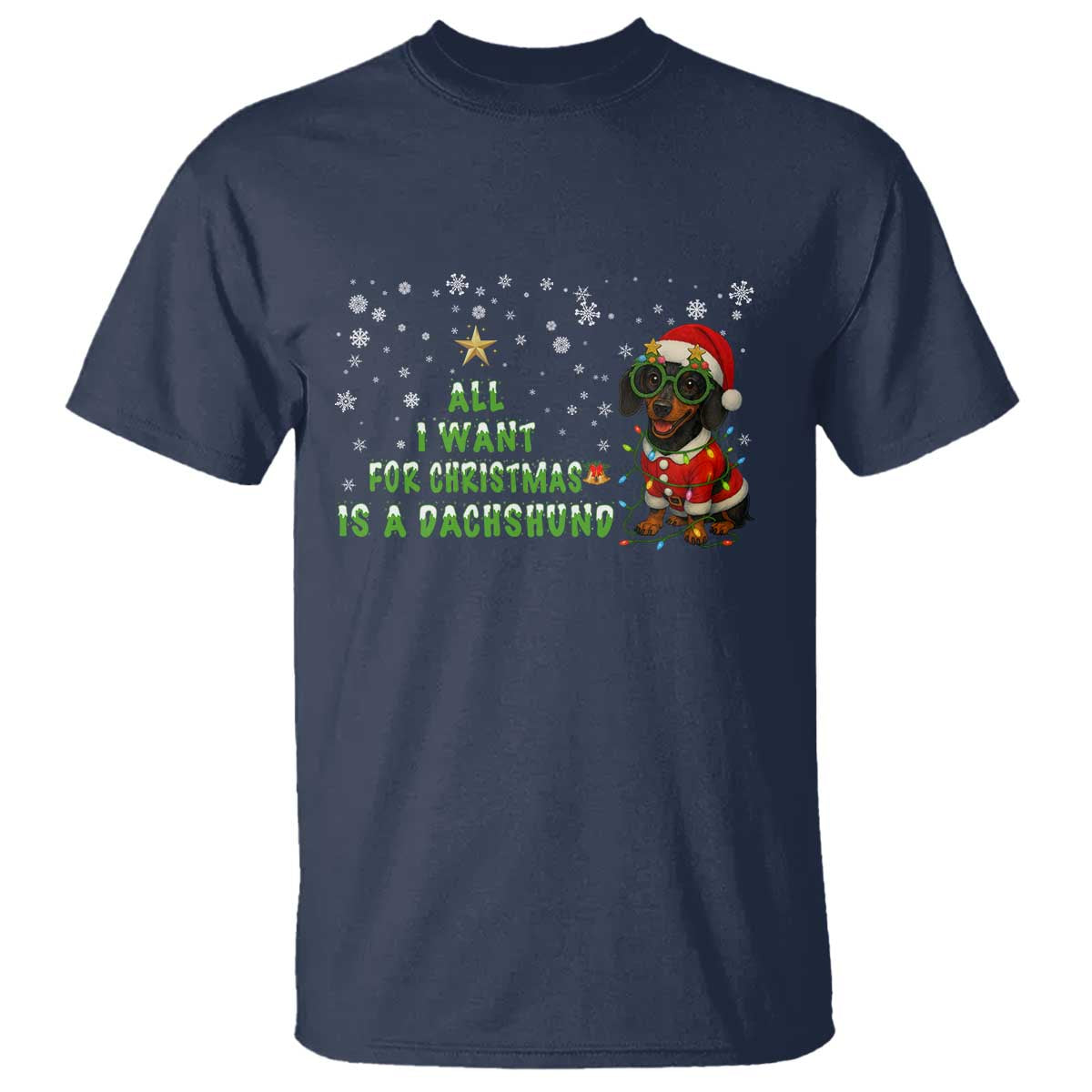 Christmas Dachshund T Shirt All I Want For Christmas Is A Dachshund TS12 Navy Print Your Wear
