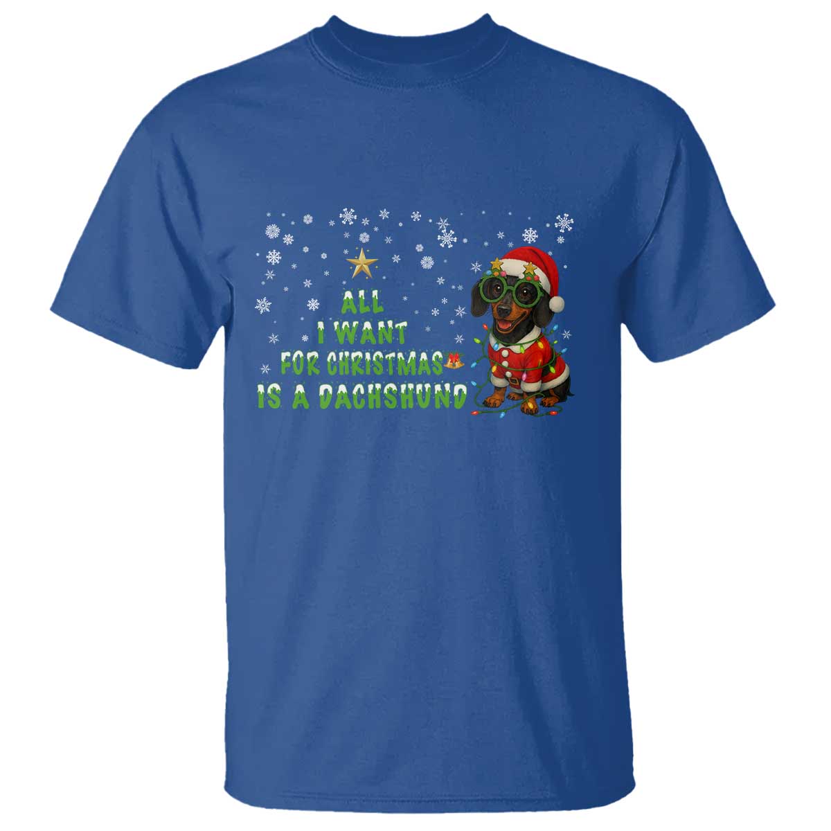 Christmas Dachshund T Shirt All I Want For Christmas Is A Dachshund TS12 Royal Blue Print Your Wear