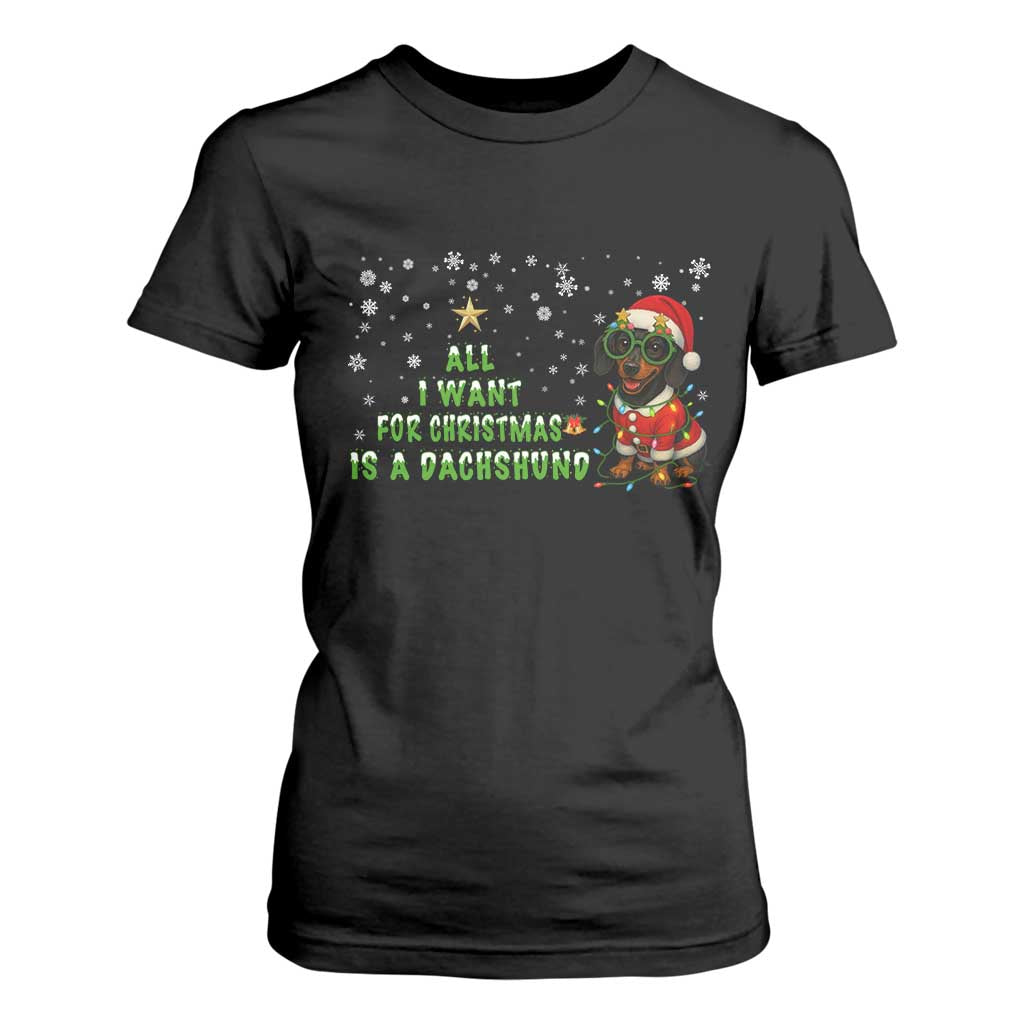 Christmas Dachshund T Shirt For Women All I Want For Christmas Is A Dachshund TS12 Black Print Your Wear