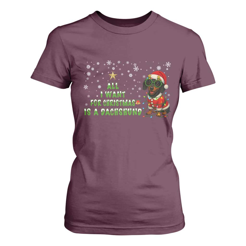 Christmas Dachshund T Shirt For Women All I Want For Christmas Is A Dachshund TS12 Maroon Print Your Wear