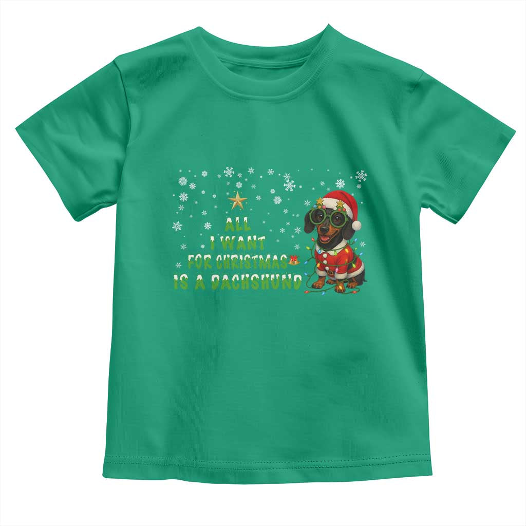 Christmas Dachshund Toddler T Shirt All I Want For Christmas Is A Dachshund TS12 Irish Green Print Your Wear