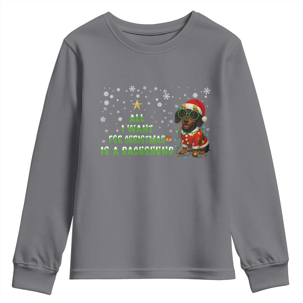 Christmas Dachshund Youth Sweatshirt All I Want For Christmas Is A Dachshund TS12 Charcoal Print Your Wear