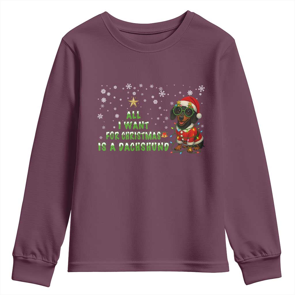 Christmas Dachshund Youth Sweatshirt All I Want For Christmas Is A Dachshund TS12 Maroon Print Your Wear