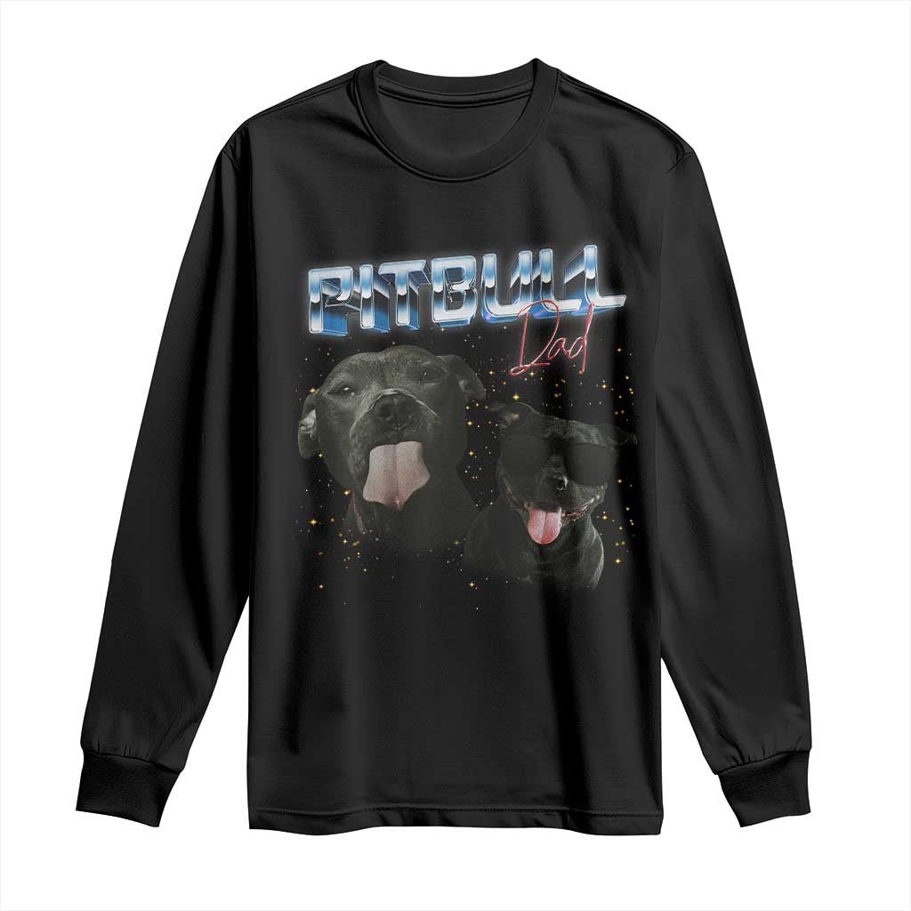 Pitbull Dad Long Sleeve Shirt Funny Gift For Pitbull Lover TS12 Black Print Your Wear