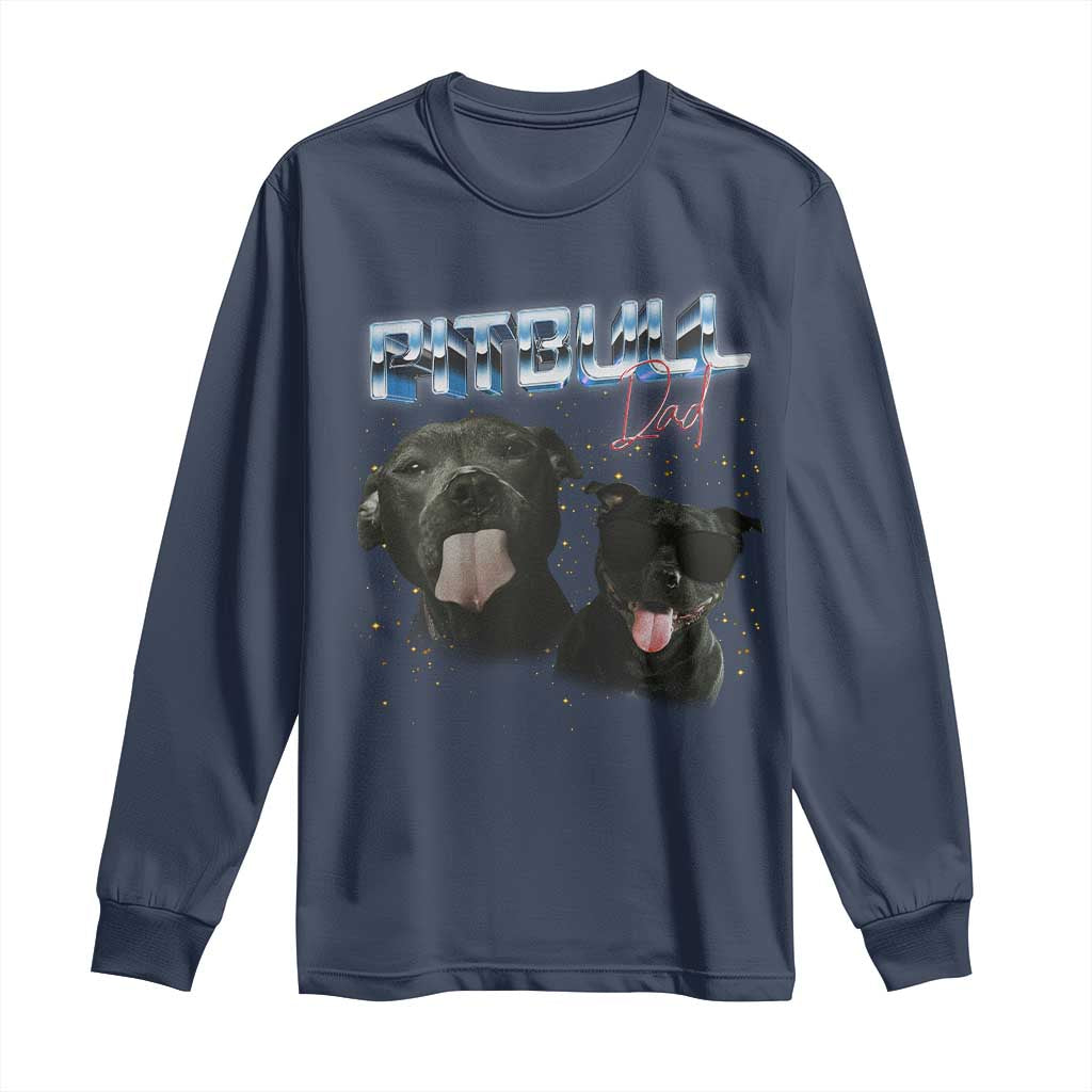 Pitbull Dad Long Sleeve Shirt Funny Gift For Pitbull Lover TS12 Navy Print Your Wear